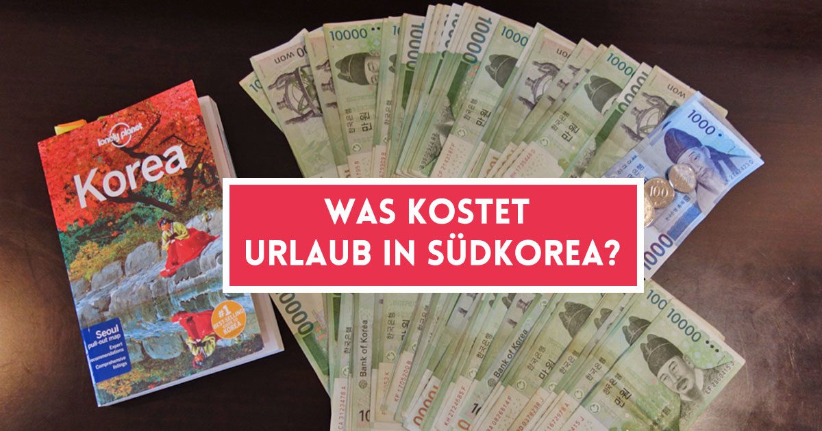 was kostet urlaub in suedkorea feature